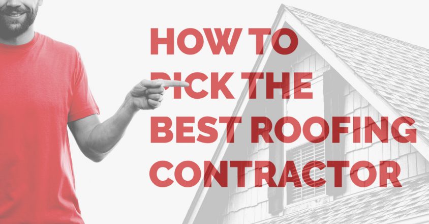 How To Pick The Best Roofing Contractor