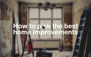 How to Pick the Best Home Improvements