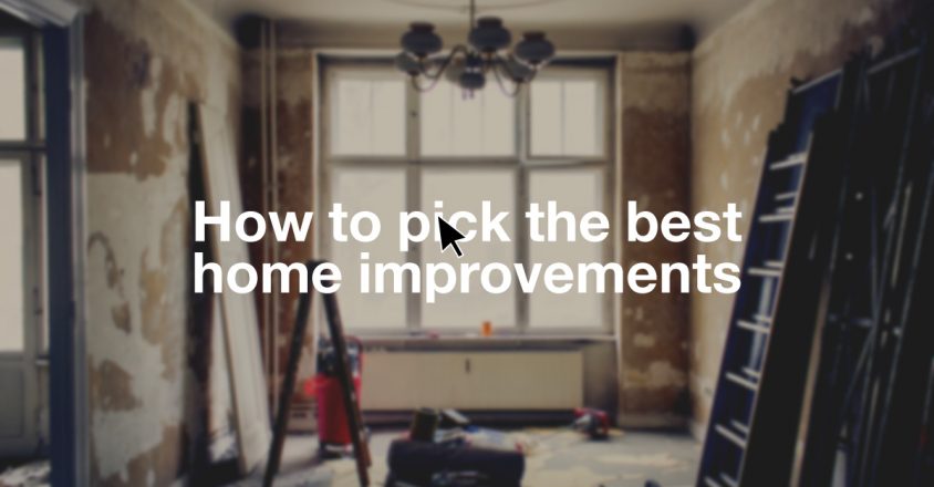 How to Pick the Best Home Improvements