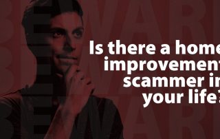 Is There A Home Improvement Scammer in Your Life
