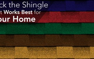 Pick the Shingle that Works Best for Your Home