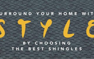 Surround Your Home With Style by Choosing the Best Shingles