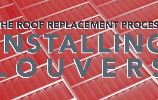 The Roof Replacement Process - Installing Louvers