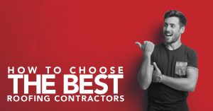How to Choose the Best Roofing Contractors