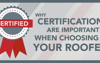 Why Certifications Are Important When Choosing Your Roofer