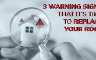 3 Warning Signs that it's Time to Replace Your Roof