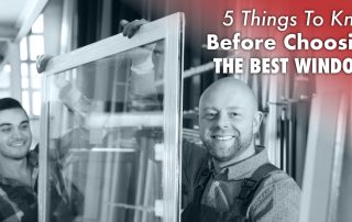 5 Things To Know Before Choosing The Best Windows