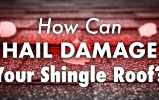 How Can Hail Damage Your Shingle Roof?