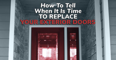 How To Tell When It Is Time To Replace Your Exterior Doors