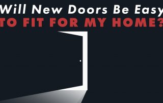 Will New Doors Be Easy To Fit For My Home?