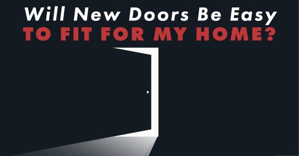 Will New Doors Be Easy To Fit For My Home?