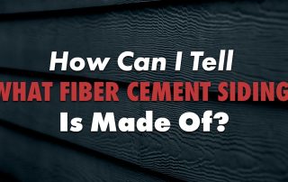 How Can I Tell What Fiber Cement Siding Is Made Of?