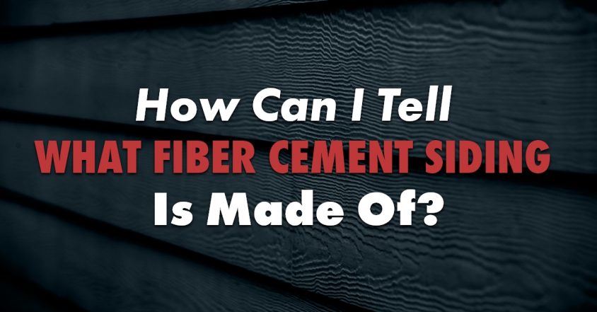 How Can I Tell What Fiber Cement Siding Is Made Of?