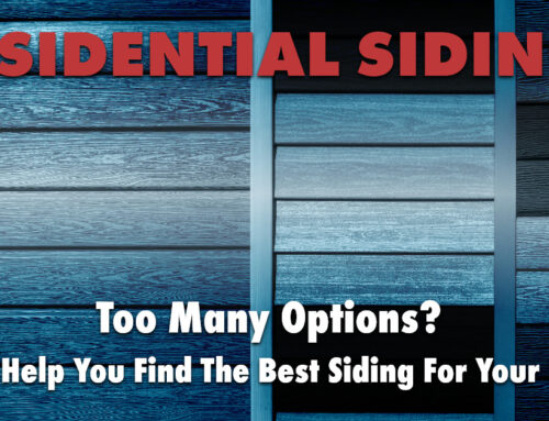 Residential Siding: Too Many Options? Let Us Help You Find The Best Siding For Your Home!